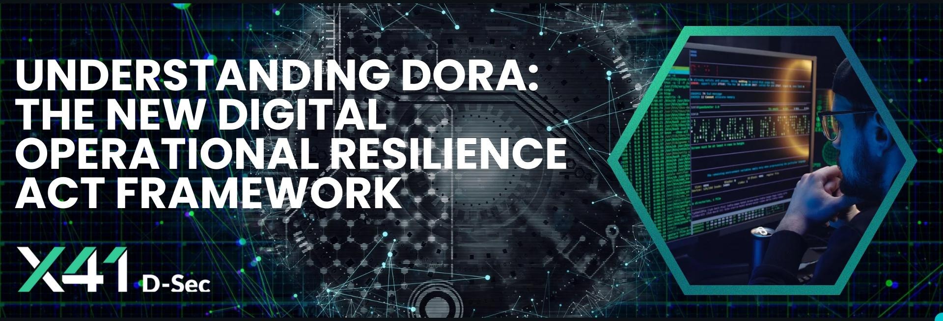 A graphic with text 'Understanding DORA: The New Digital Operational Resilience Act Framework'