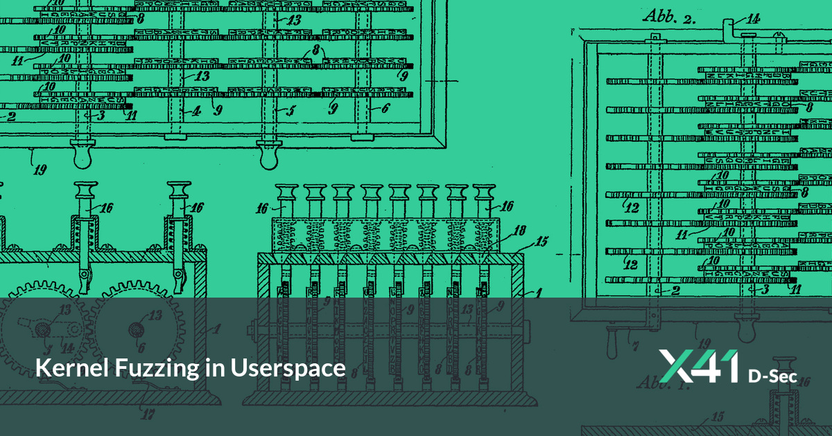 Kernel Fuzzing in Userspace | X41 D-Sec - Penetration Tests and Source ...